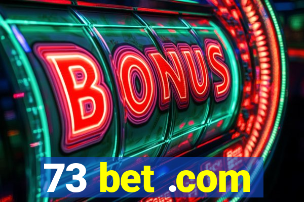 73 bet .com